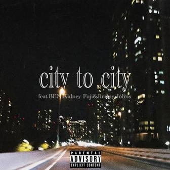 City To City (feat. BEN, Kidney Fuji & Jimmy Johns)