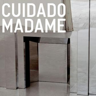 Cuidado Madame