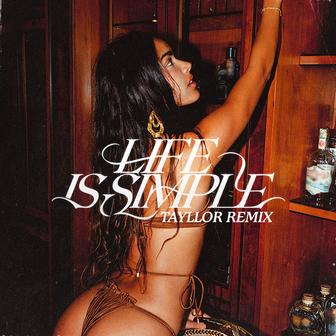 Life Is Simple (Move Your Body) [Tayllor Remix]