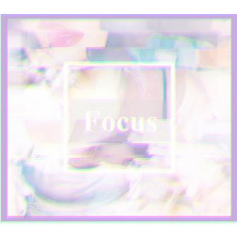 Focus