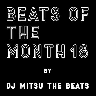 BEATS OF THE MONTH 18