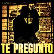 Te Pregunto - Single