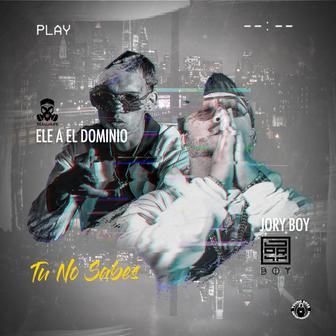 Tu No Sabes (feat. El Dominio) - Single