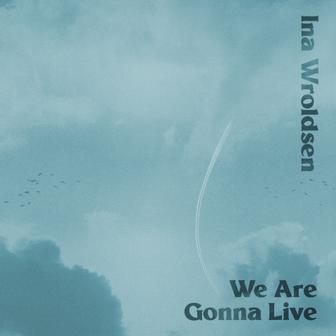 We Are Gonna Live - Single