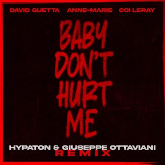 Baby Don't Hurt Me (feat. Anne-Marie & Coi Leray) [Hypaton & Giuseppe Ottaviani Remix] - Single