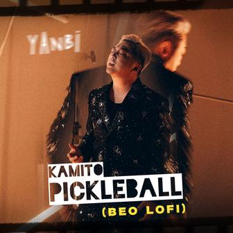 Kamito PickleBall (Beo Lofi Mix)