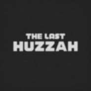 The Last Huzzah!
