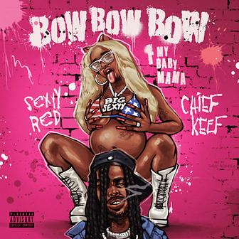 Bow Bow Bow (F My Baby Mama) (feat. Chief Keef)