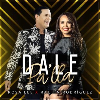 Dale Pa'lla (feat. Rosa Lee) - Single