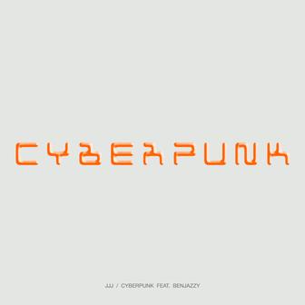 Cyberpunk (feat. Benjazzy) - Single
