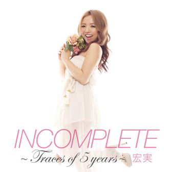 INCOMPLETE ～Traces of 5 years～