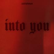 INTO YOU
