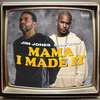 Mama I Made It (feat. Cam'ron) - Single