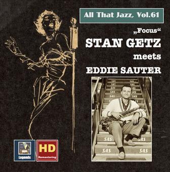 All That Jazz, Vol. 61: Stan Getz Meets Eddie Sauter – Focus (Remastered 2016)