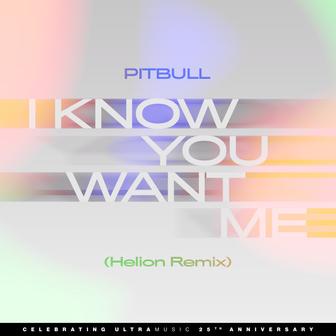 I Know You Want Me (Calle Ocho) [Helion Remix] - Single