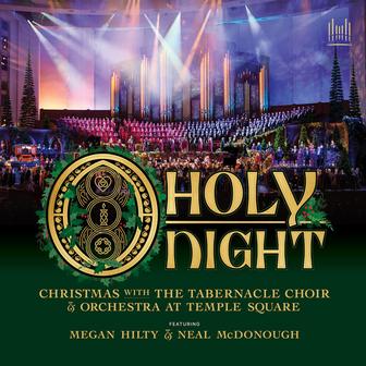 O Holy Night: Christmas with The Tabernacle Choir & Orchestra at Temple Square