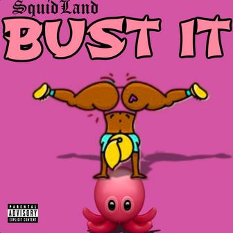 BUST IT