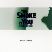The Smoke Is You (Bubbs remix)