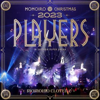 ももいろクリスマス2023 PLAYERS (Live at さいたまスーパーアリーナ 2023.12.24)