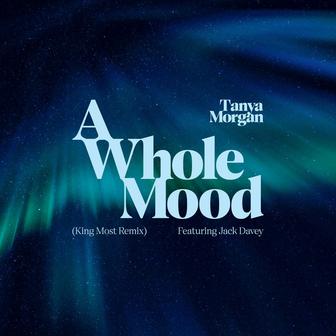 A Whole Mood (King Most Remix) [feat. Jack Davey]