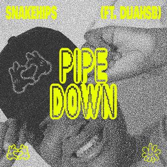 Pipe Down