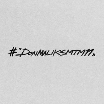 #DONMALIKSMTM11