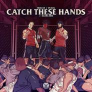 CATCH THESE HANDS