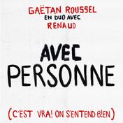 Avec personne (feat. Renaud) [c'est vrai on s'entend bien]
