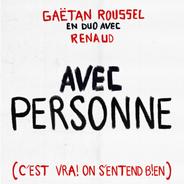 Avec personne (feat. Renaud) - c'est vrai on s'entend bien