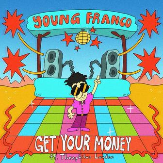Get Your Money (feat. Theophilus London)