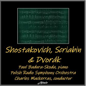 Shostakovich, Scriabin & Dvorák (Live)