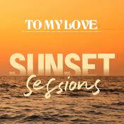 To My Love (Sunset Sessions) - Single
