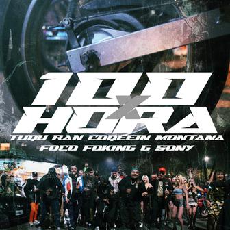 100 X Hora (feat. Foking, Tuqu Ran & Coqeéin Montana) - Single