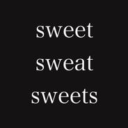 sweet sweat sweets