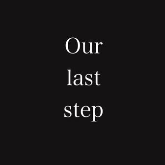 Our last step - Single