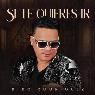 Si Te Quieres Ir - Single