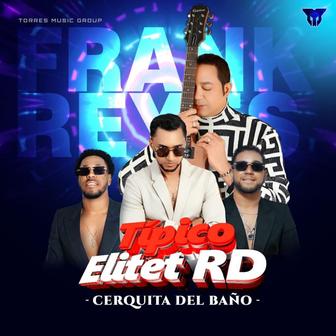Cerquita del Baño (feat. Tipico Elitet RD) - Single