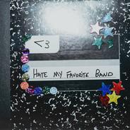 Hate My Favorite Band