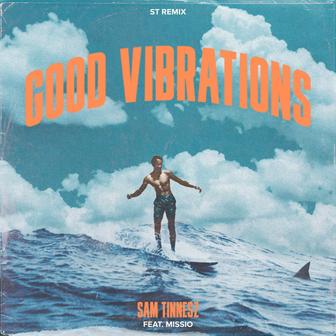Good Vibrations (ST Remix) [feat. MISSIO] - Single