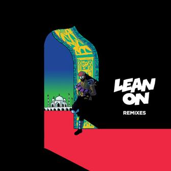 Lean On (feat. DJ Snake & MØ) [Remixes Extended]