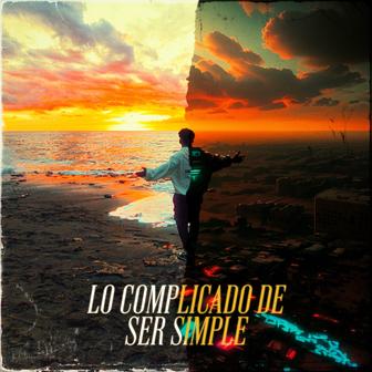 Lo Complicado de Ser Simple