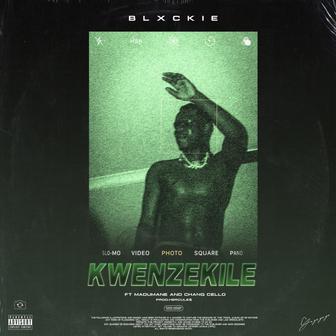 Kwenzekile (feat. Madumane and Chang Cello) - Single