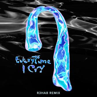 EveryTime I Cry (R3HAB Remix) - Single