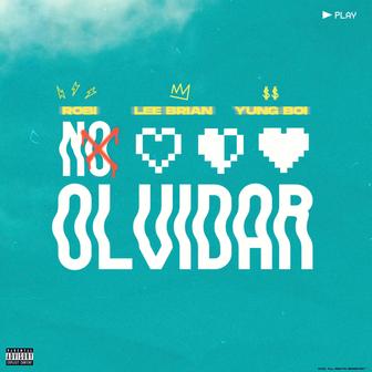 No Olvidar (feat. Leebrian & Yung Boi) - Single