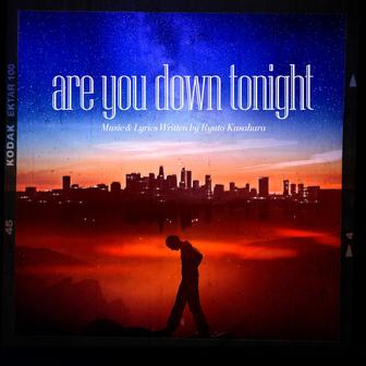 are you down tonight