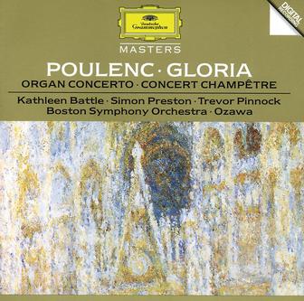Poulenc: Gloria For Soprano, Mixed Chorus And Orchestra; Concerto For Organ, Strings And Timpani In G Minor; Concert Champetre For Harpsichord And Orchestra