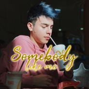 Somebody Like Me