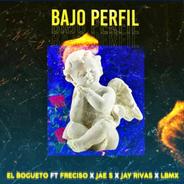 Bajo Perfil (feat. Freciso, Jae S, JAY Rivas & LBMX)