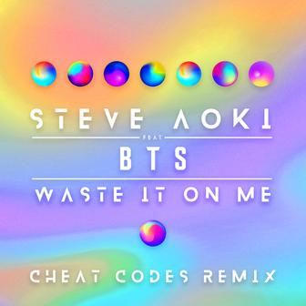 Waste It on Me (Cheat Codes Remix) [feat. BTS] - Single