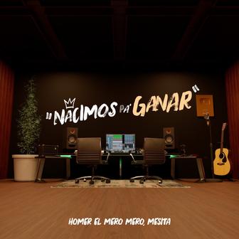 Nacimos pa' Ganar (feat. Mesita) - Single
